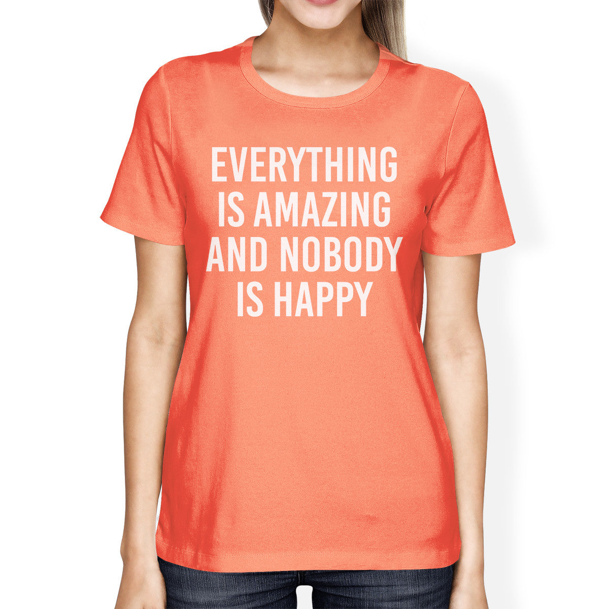 Everything Amazing Nobody Happy Woman Peach Shirt Funny T-shirt - 365INLOVE