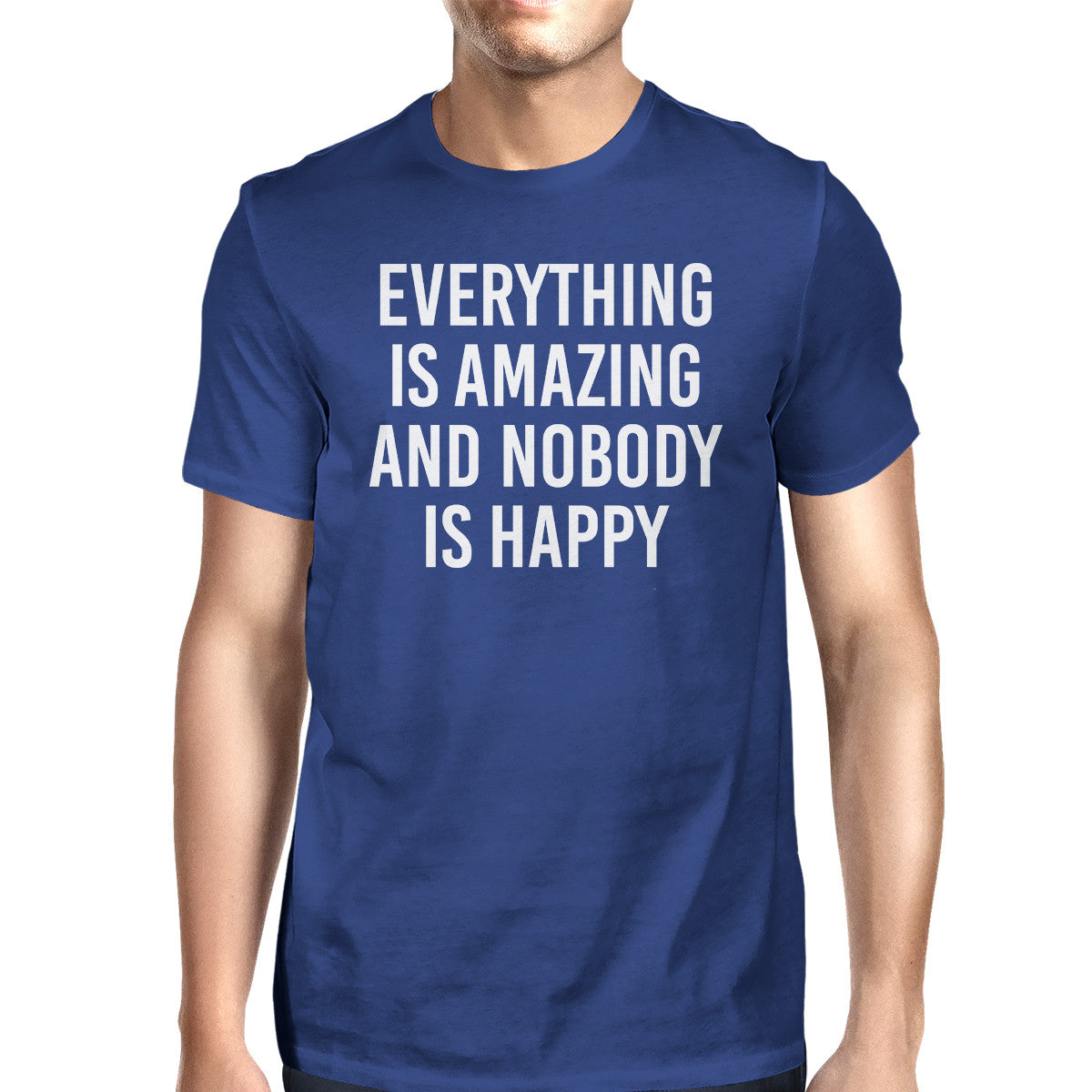 Everything Amazing Nobody Happy Unisex Royal Blue Tops T-shirt - 365INLOVE