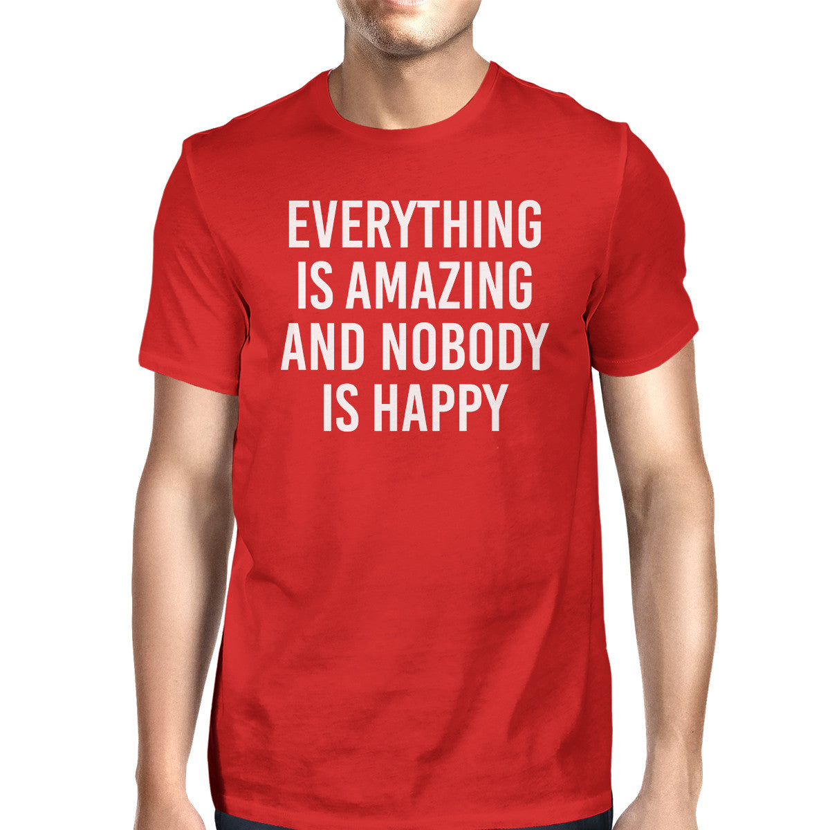 Everything Amazing Nobody Happy Man Red T-shirts Funny T-shirt - 365INLOVE