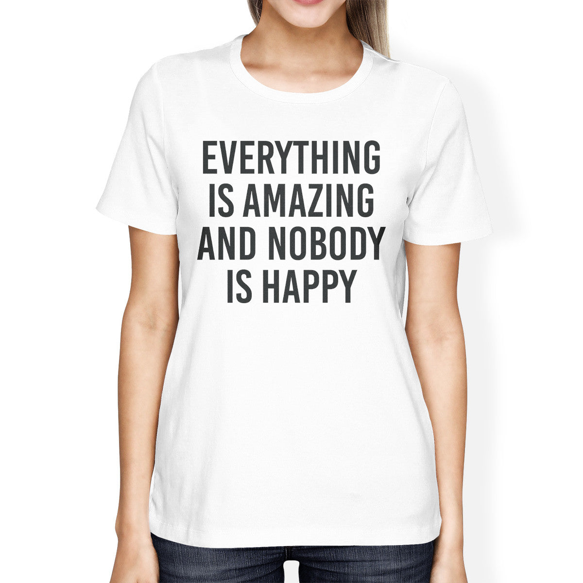 Everything Amazing Nobody Happy Girls White Tops Funny T-shirt - 365INLOVE