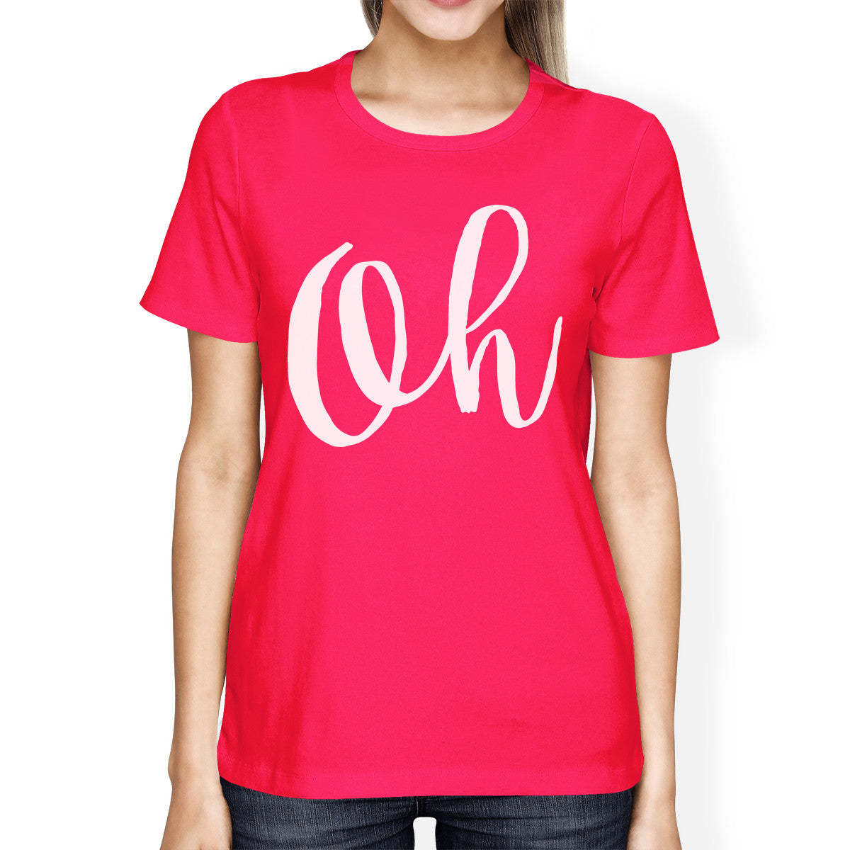 Oh Womans Hot Pink Tee Funny Short Sleeve Crew Neck T-shirts - 365INLOVE