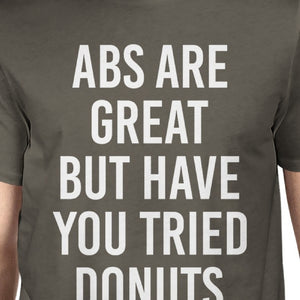 Abs Are Great But Tried Donut Mens Cool Grey Tees Funny T-shirt - 365INLOVE