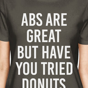 Abs Are Great But Tried Donut Womens Cool Grey Tees Funny T-shirts - 365INLOVE