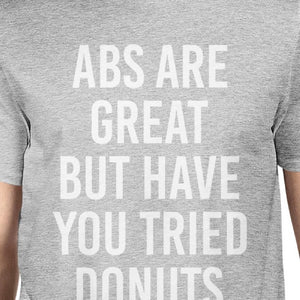 Abs Are Great But Tried Donut Man's Heather Grey Top T-shirt - 365INLOVE