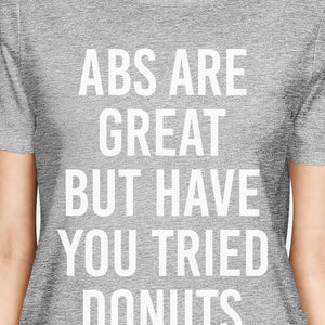 Abs Are Great But Tried Donut Woman's Heather Grey Top Funny Tees - 365INLOVE