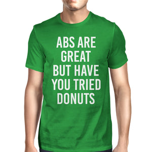 Abs Are Great But Tried Donut Mans Kelly Green Tee Cute T-shirt - 365INLOVE