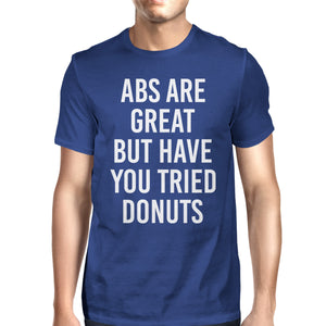 Abs Are Great But Tried Donut Unisex Royal Blue Tops T-shirt - 365INLOVE