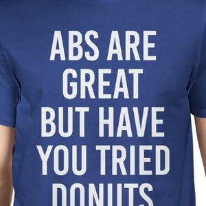 Abs Are Great But Tried Donut Unisex Royal Blue Tops T-shirt - 365INLOVE