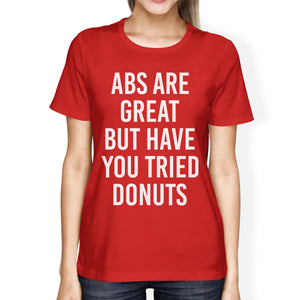 Abs Are Great But Tried Donut Lady's Red T-shirt Funny T-shirts - 365INLOVE