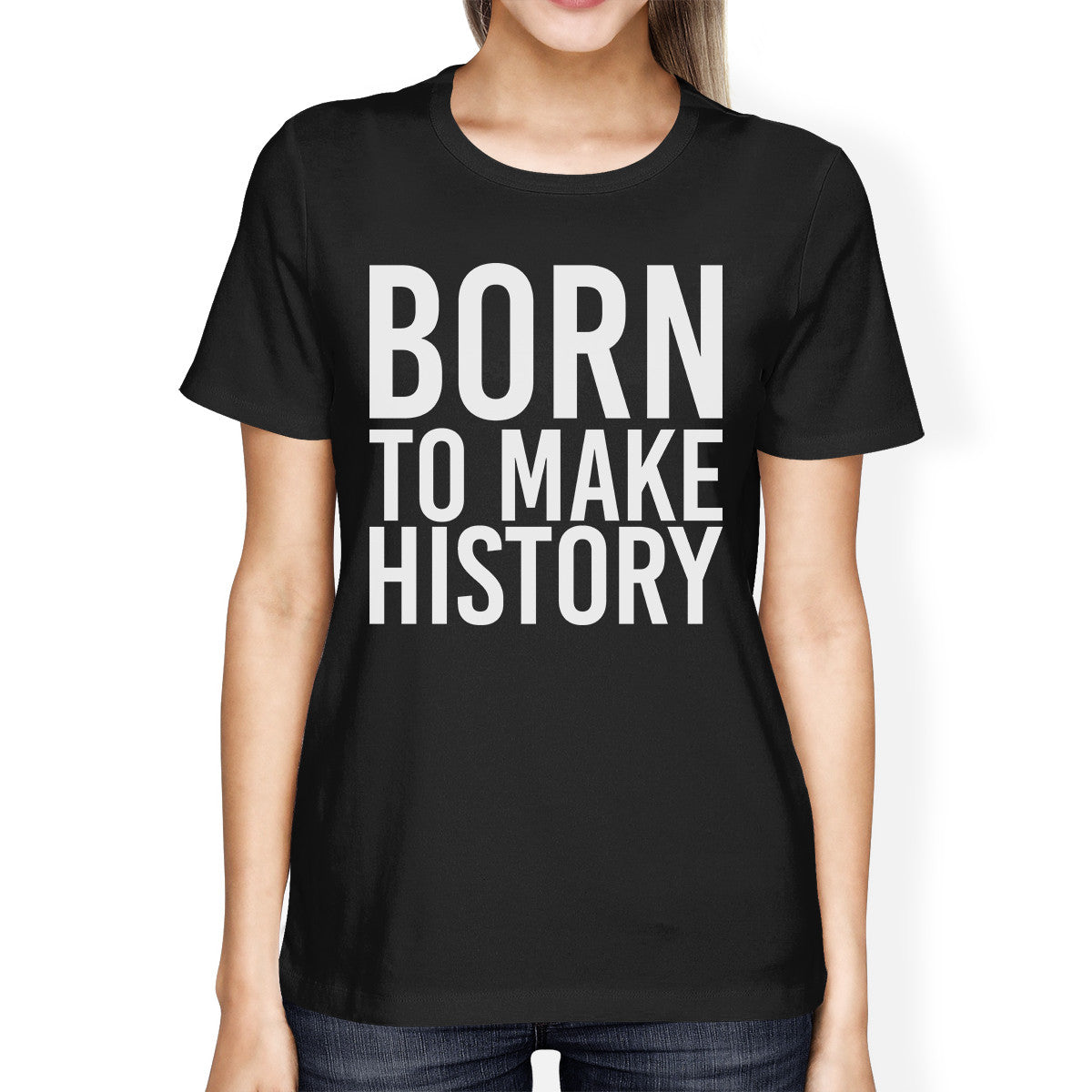 Born To Make History Women's Black Shirts Cute Short Sleeve T-shirts - 365INLOVE