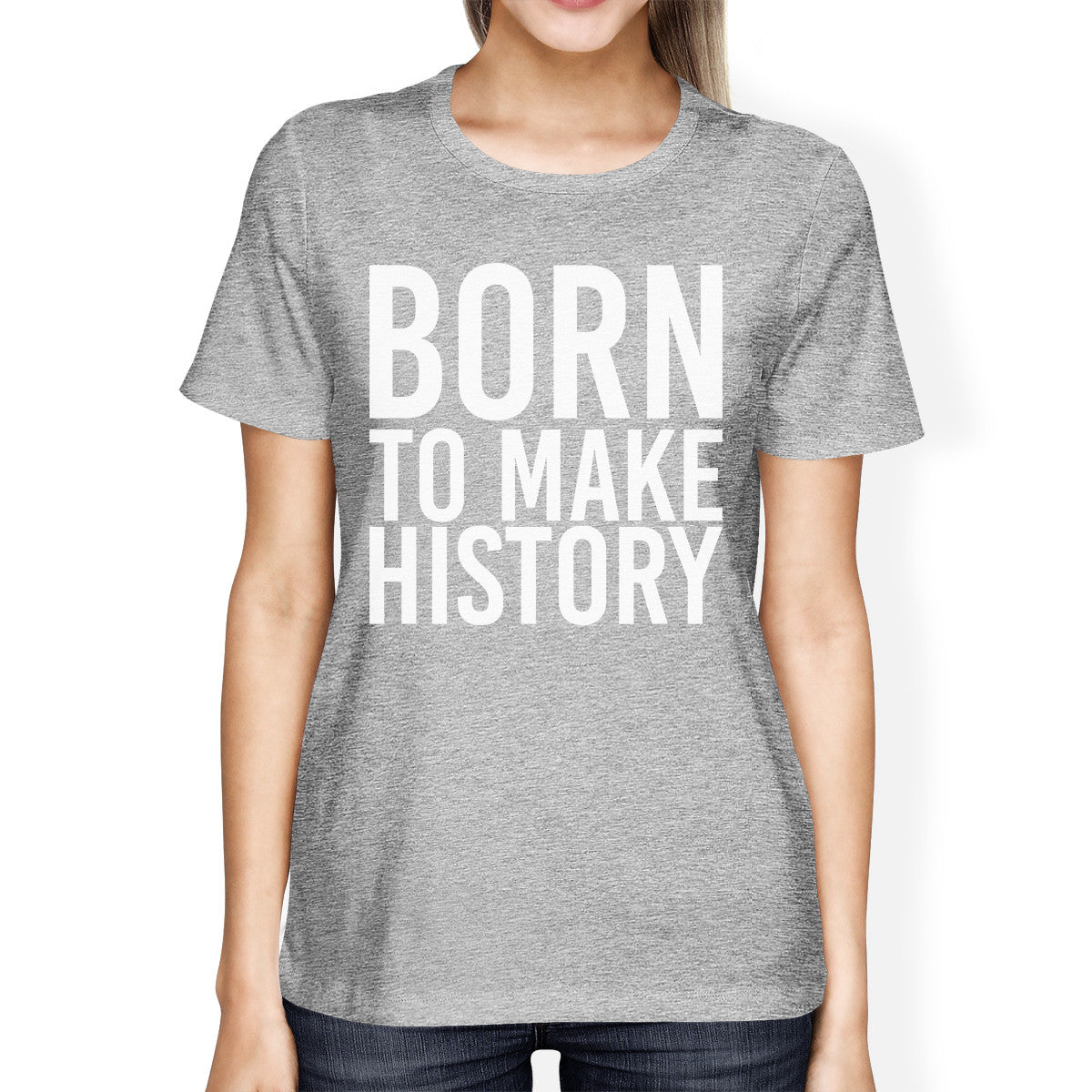 Born To Make History Woman's Heather Grey Top Cute Short Sleeve Tees - 365INLOVE