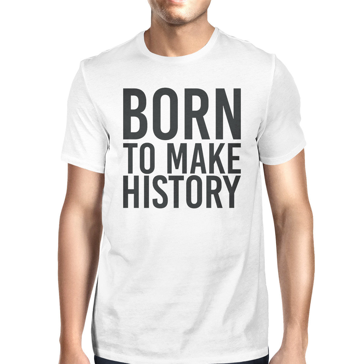 Born To Make History Unisex White T-shirt Cute Short Sleeve T-shirt - 365INLOVE