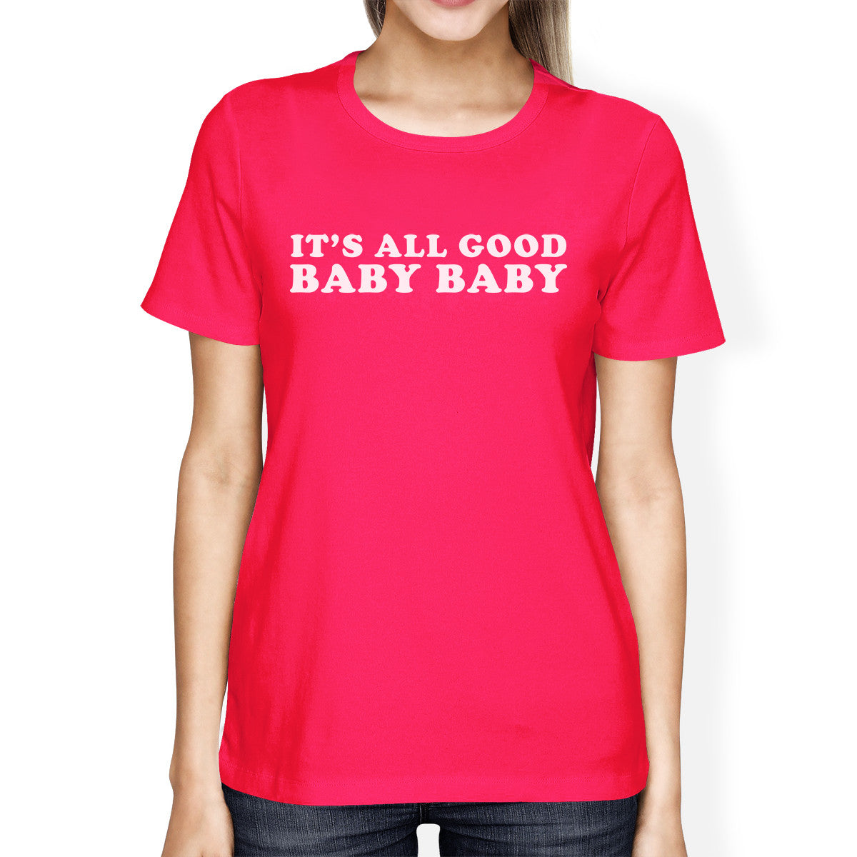 It's All Good Baby Women's Hot Pink T-shirt Cute Design Round-Neck - 365INLOVE