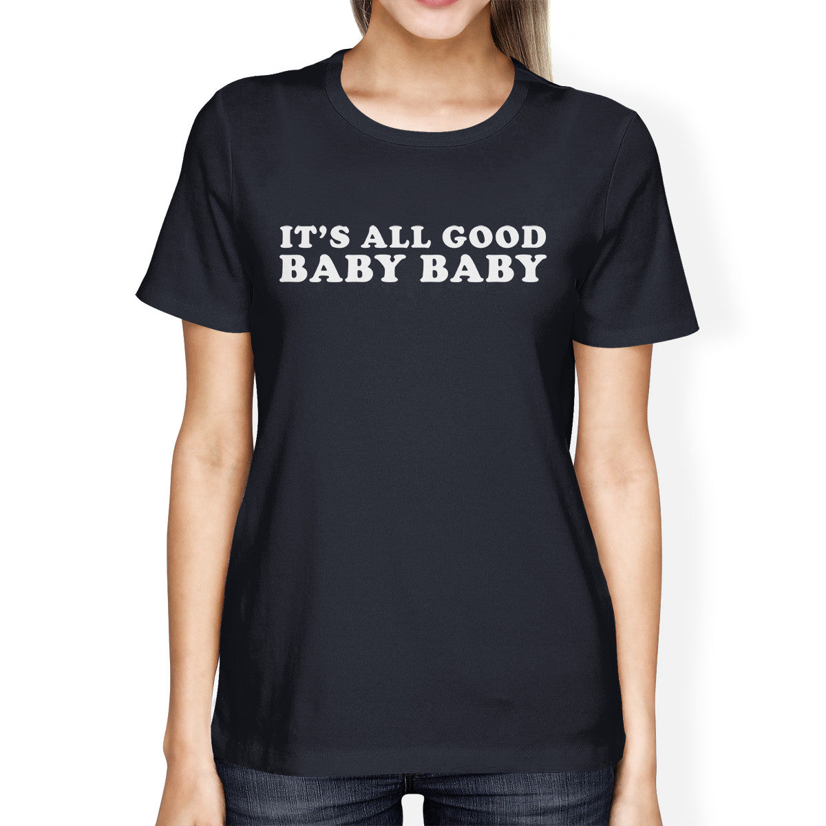 It's All Good Baby Womens Navy T-shirt Funny Marriage Quote For Her - 365INLOVE
