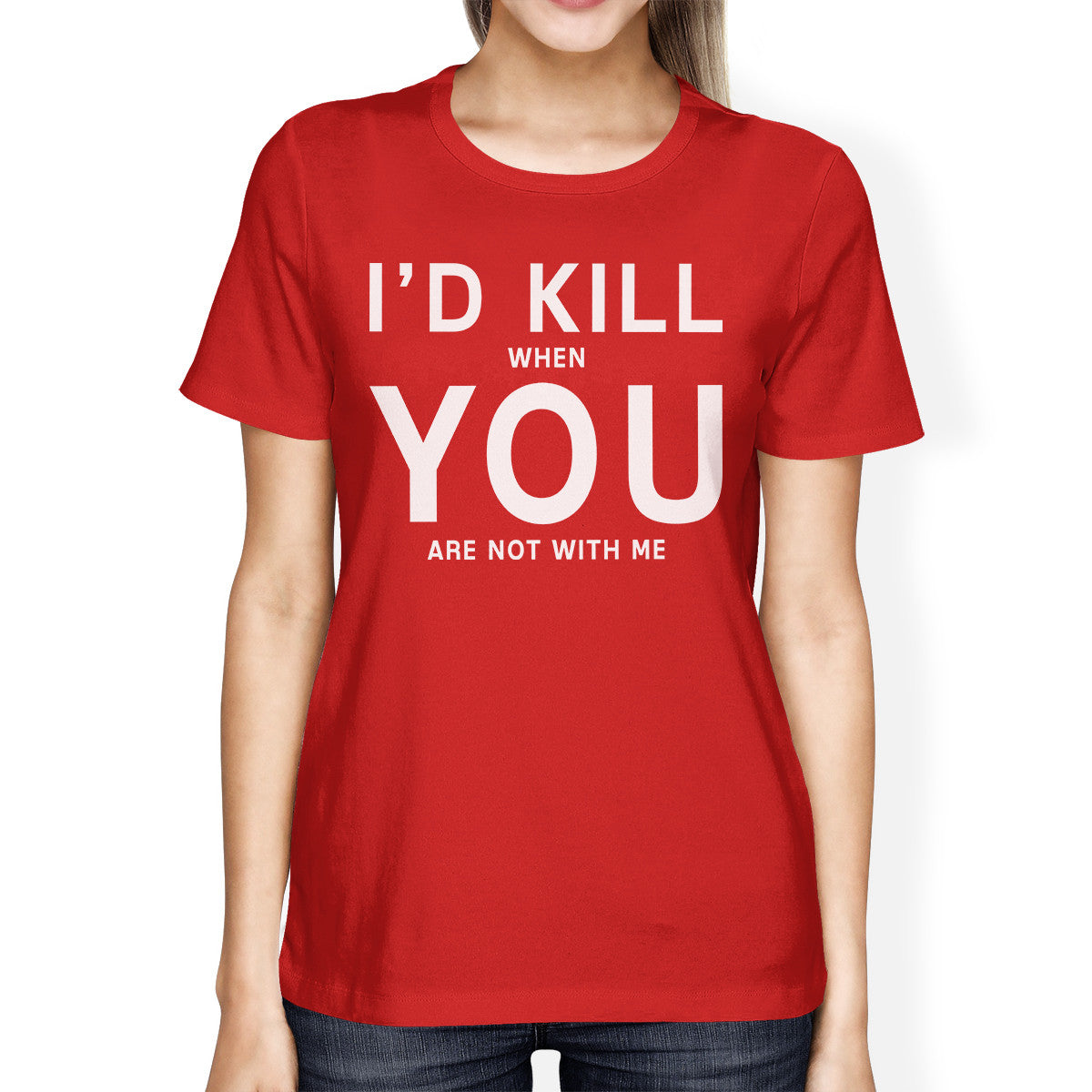 I'd Kill You Womens Red T-shirt Humorous Graphic Light-weight Shirt - 365INLOVE