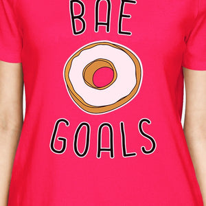 Bae Goals Women's Hot Pink T-shirt Creative Anniversary Gift Ideas - 365INLOVE