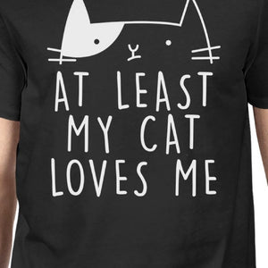 At Least My Cat Loves Me Mens Black T-shirt Gift Idea For Cat Lover - 365INLOVE