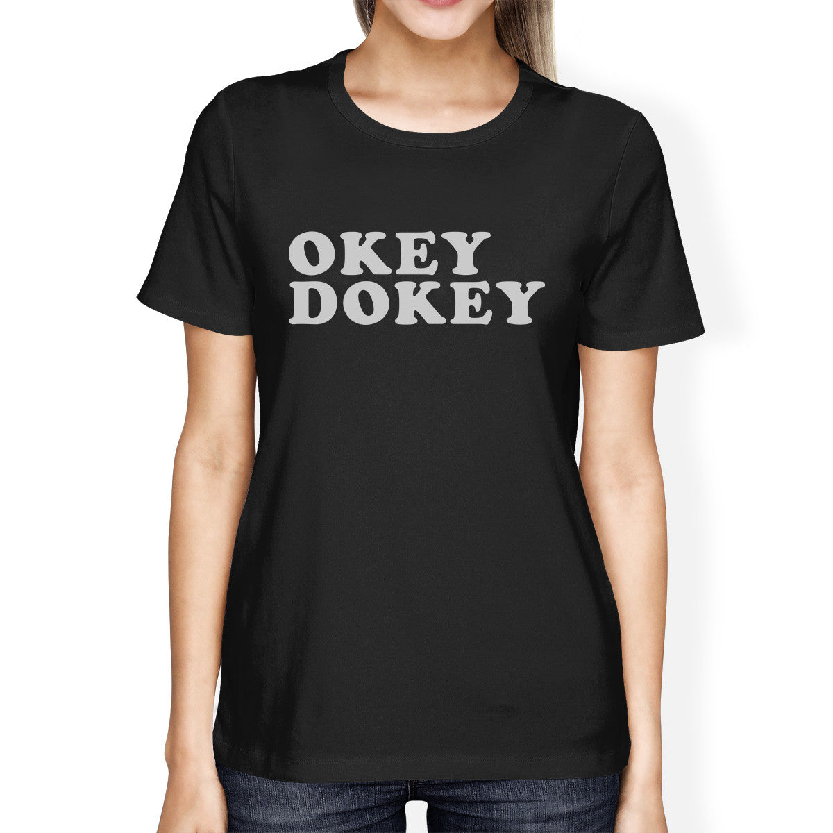 Okey Dokey Women's Black Graphic T-Shirt Funny Saying Gift For Him - 365INLOVE