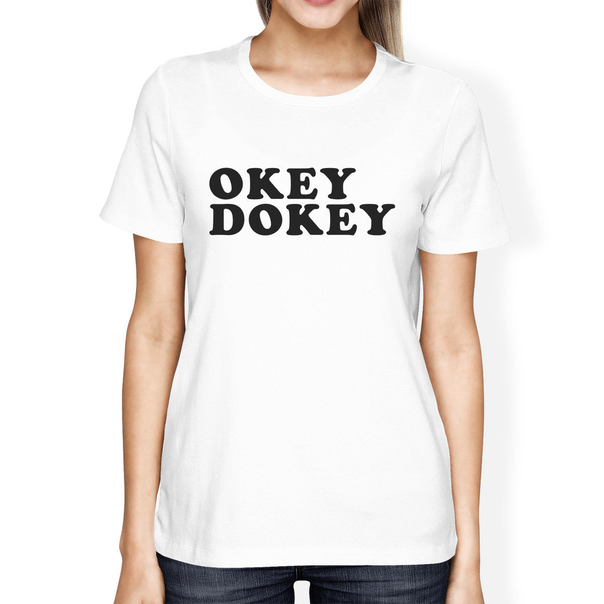 Okey Dokey Womens White Short Sleeve Tee Humorous Gift Idea For Her - 365INLOVE