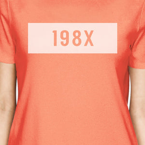 198X Women's Peach Round Neck T Shirt Funny Gift Ideas For Her - 365INLOVE