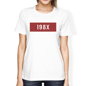 198X Women's White Cute T-Shirt Funny Graphic Trendy Design - 365INLOVE