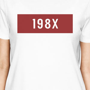 198X Women's White Cute T-Shirt Funny Graphic Trendy Design - 365INLOVE