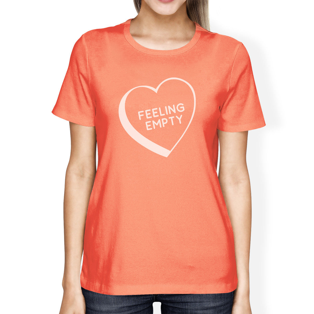 Feeling Empty Heart Peach Round Neck Shirt Funny Gifts For Her - 365INLOVE