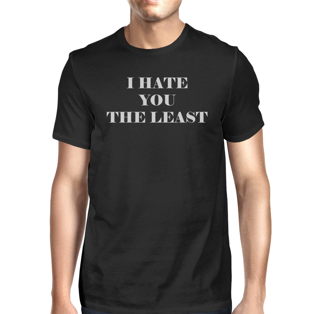 I Hate You The Least Men's Black Casual Graphic TShirt Funny Saying - 365INLOVE