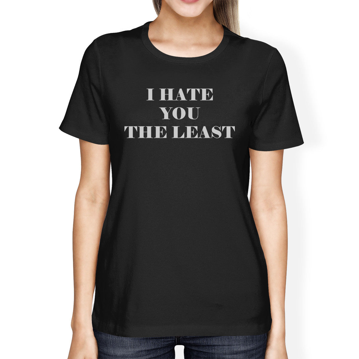 I Hate You The Least Women's Black Short Sleeve Tee Gift For Her - 365INLOVE