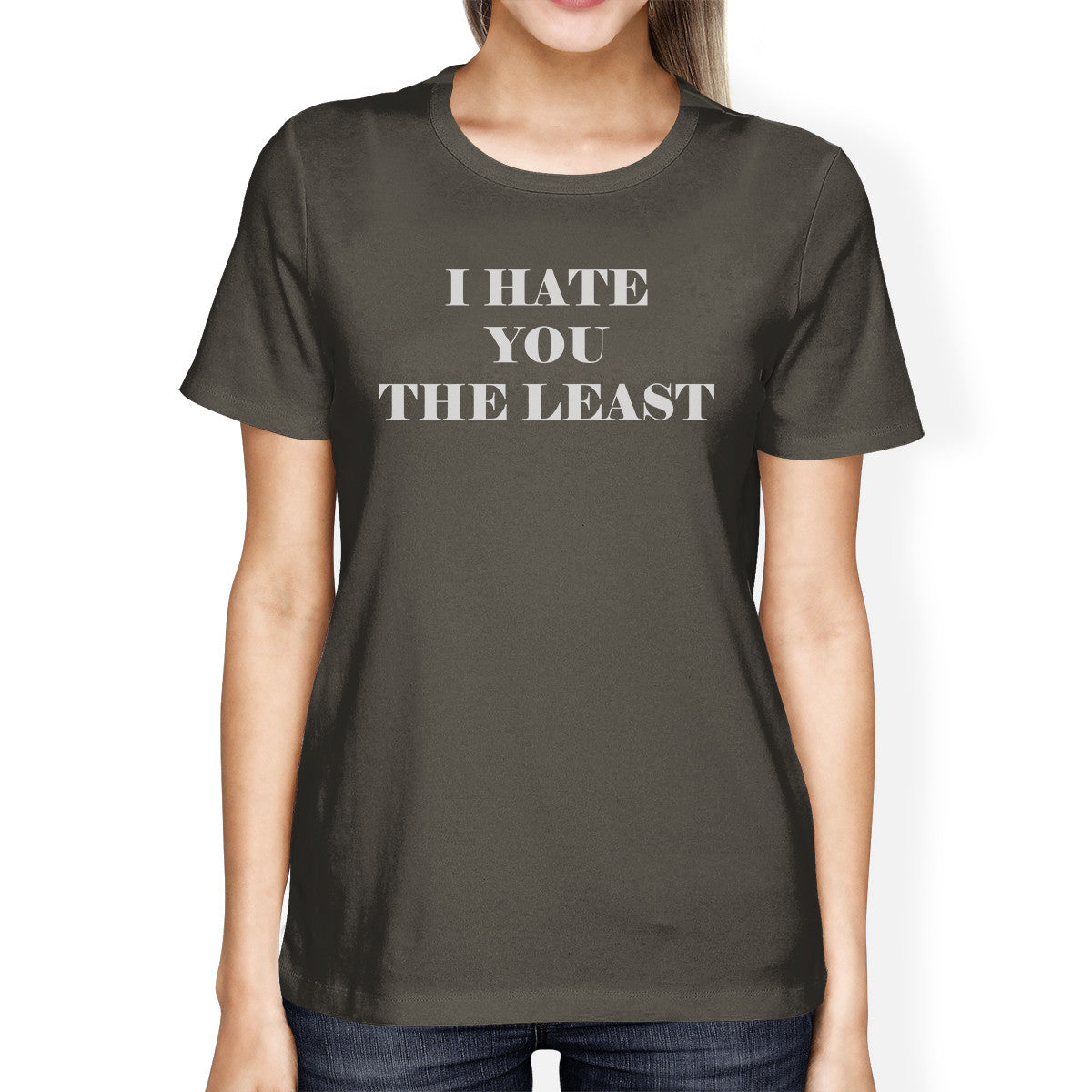 I Hate You The Least Womens Dark Grey Cute Design T-Shirt Gift Idea - 365INLOVE