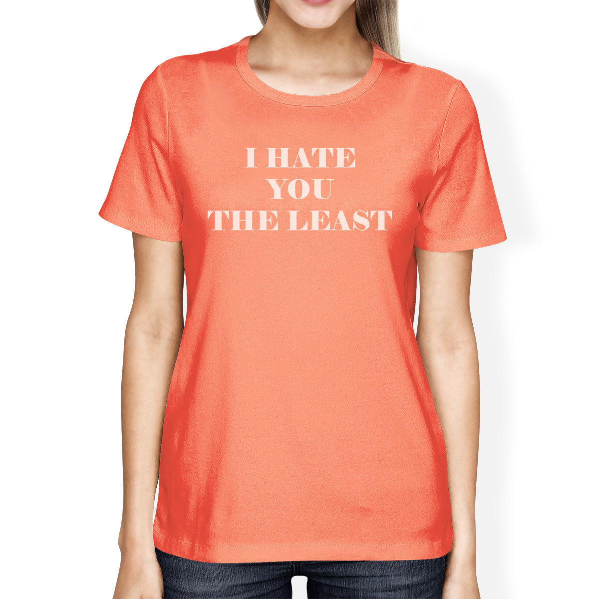 I Hate You The Least Womens Peach Casual Summer T Shirt Cute Design - 365INLOVE