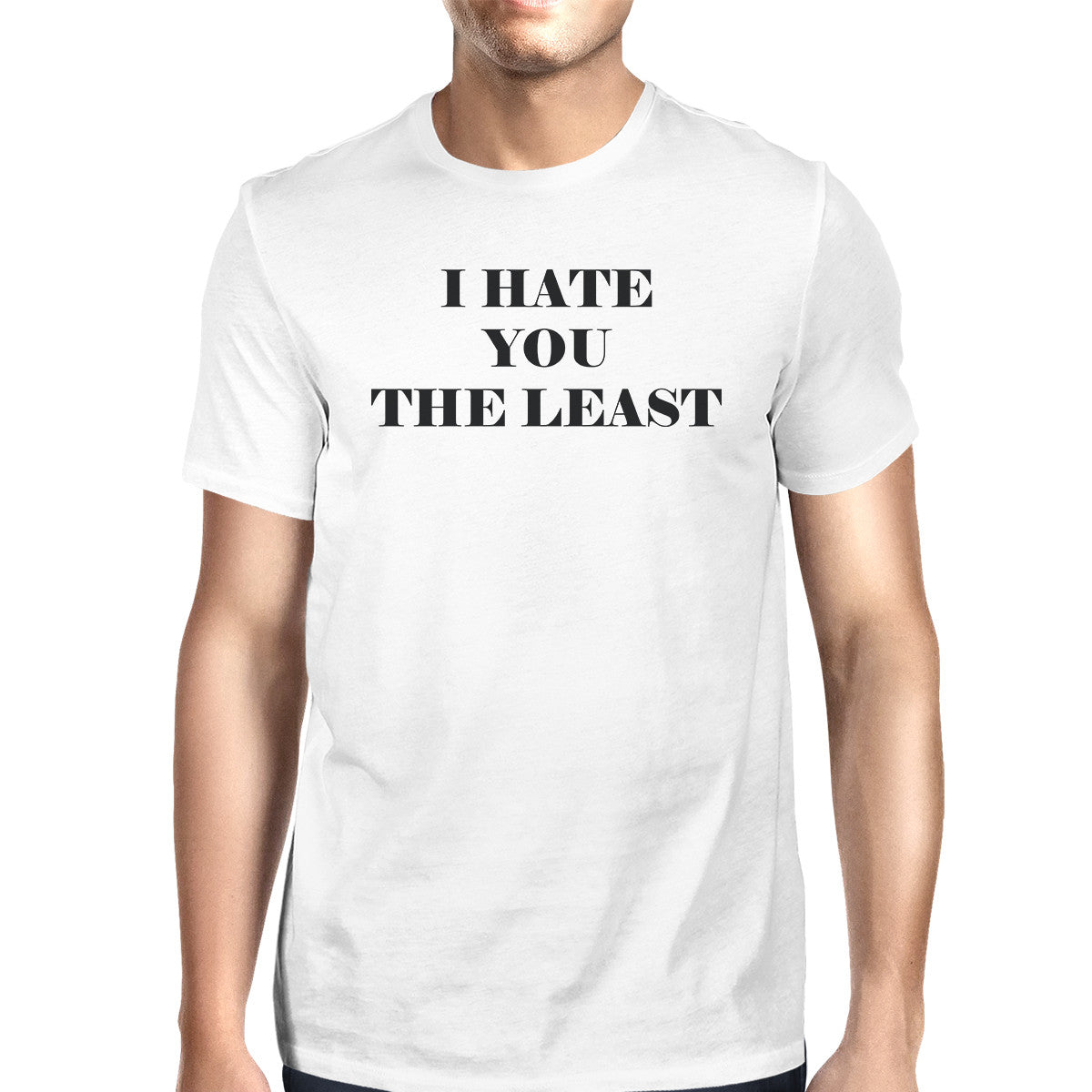 I Hate You The Least White Short Sleeve Round Neck T-Shirt For Men - 365INLOVE