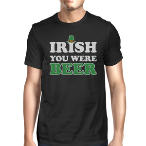 Irish You Were Beer Men's Black T-shirt Gag Irish Shirt - 365INLOVE