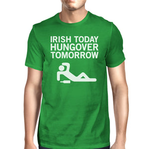 Irish Today Hungover Men's Green T-shirt Hilarious Quote - 365INLOVE