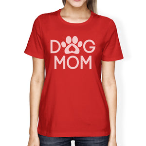 Dog Mom Womens Red Cotton T Shirt Cute Dog Paws Gift For Dog Owners - 365INLOVE