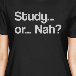 Study Or Nah Womens Black Shirt