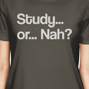 Study Or Nah Womens Dark Gray Shirt