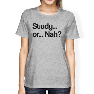 Study Or Nah Womens Gray Shirt