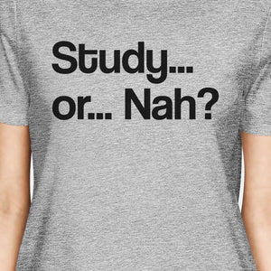 Study Or Nah Womens Gray Shirt