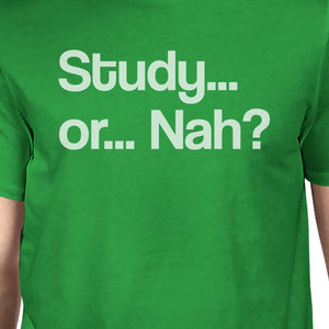 Study Or Nah Mens Green Shirt