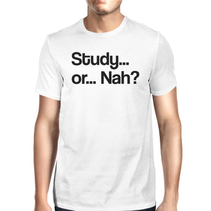 Study Or Nah Mens White Shirt