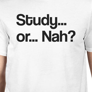 Study Or Nah Mens White Shirt