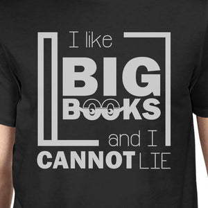 I Like Big Books Cannot Lie Mens Black Shirt