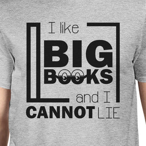 I Like Big Books Cannot Lie Mens Grey Shirt