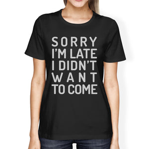 Sorry I'm Late Womens Black Shirt