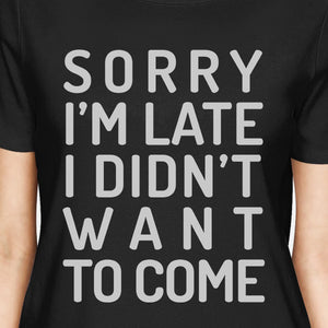 Sorry I'm Late Womens Black Shirt