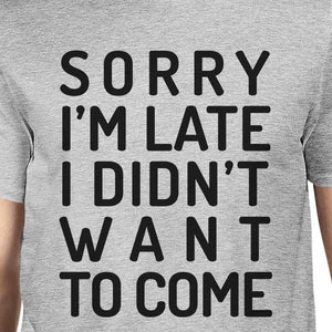 Sorry I'm Late Mens Grey Shirt