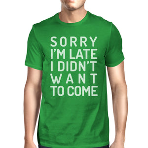 Sorry I'm Late Mens Green Shirt