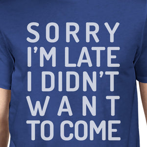 Sorry I'm Late Mens Blue Shirt