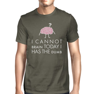 Cannot Brain Has The Dumb Mens Dark Grey Shirt